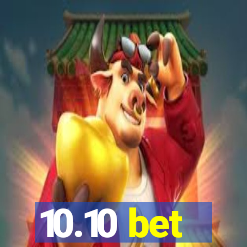 10.10 bet